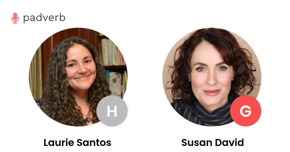 Emotions Are Data...So Listen to Them (Laurie Santos interviews Susan